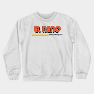 El Reno - Totally Very Sucks Crewneck Sweatshirt